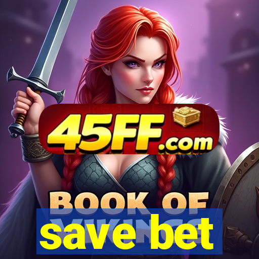 save bet